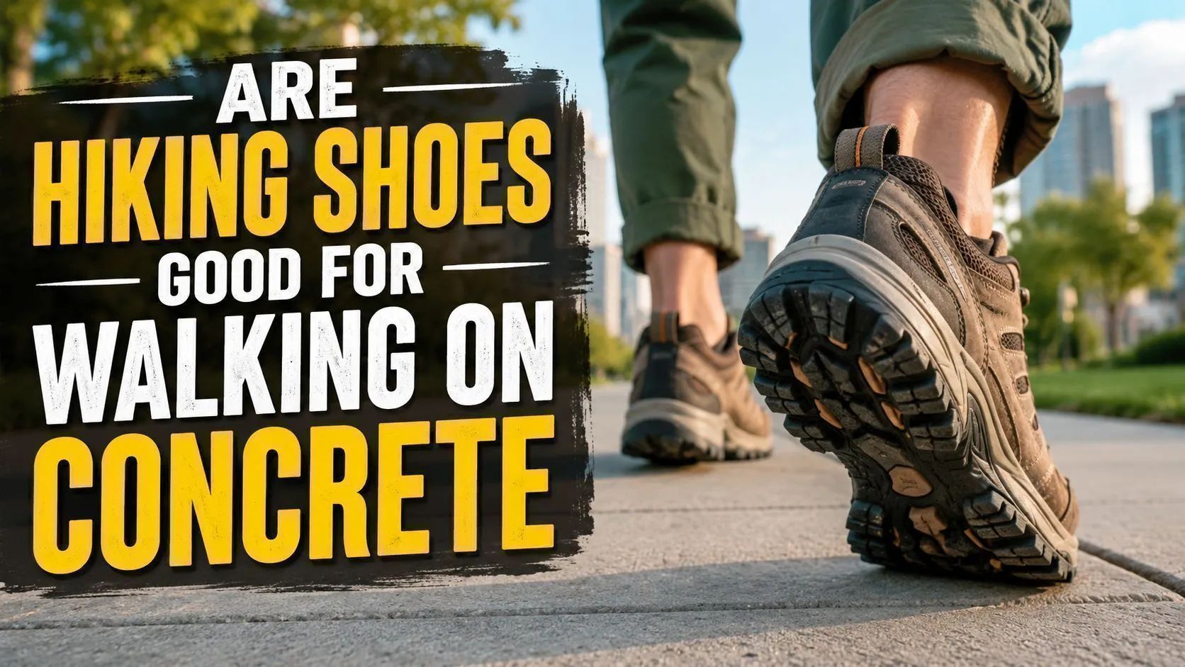 Are Hiking Shoes Good for Walking on Concrete
